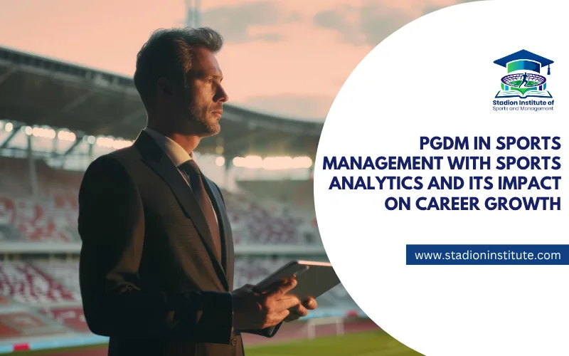 PGDM in Sports Management With Sports Analytics and Its Impact on Career Growth
