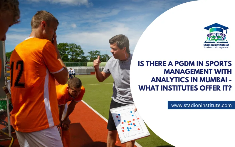 Is there a PGDM in sports management with analytics in Mumbai – what institutes offer it?