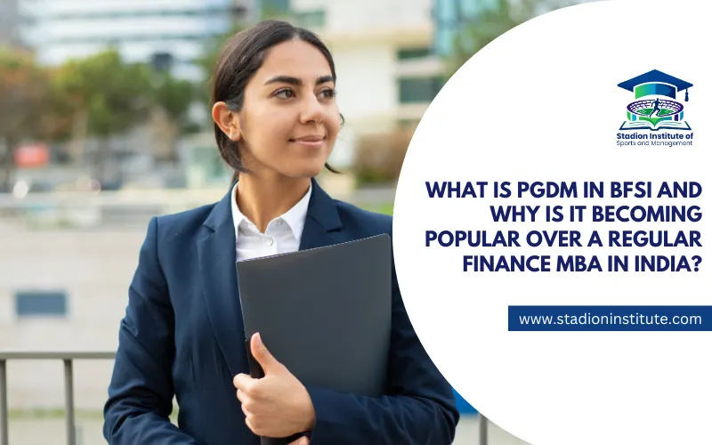 What Is a PGDM in BFSI, and Why Is It Becoming More Popular Than a Regular Finance MBA in India?